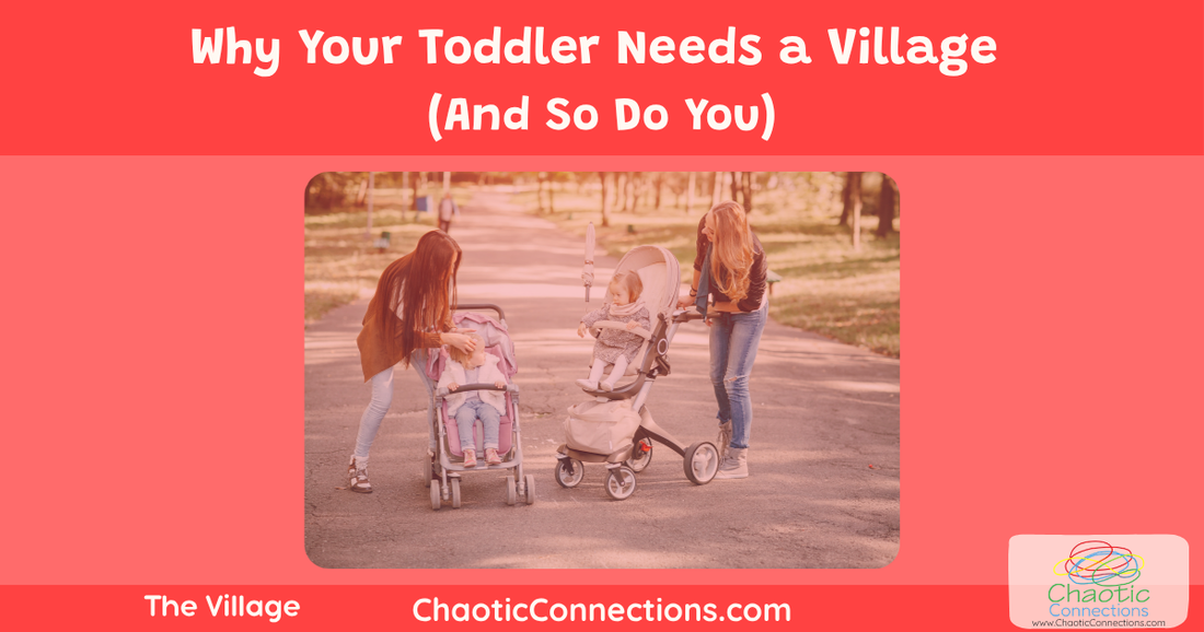 Why Your Toddler Needs a Village (And So Do You)